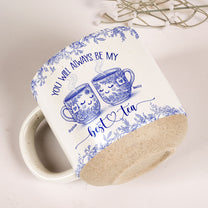 You Will Always Be My Best Tea - Personalized Pottery Mug