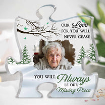 You Will Always Be Our Missing Piece - Personalized Acrylic Photo Plaque