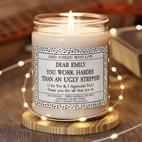 You Work Harder Than An Ugly Stripper - Funny Thank You Gifts For Coworkers, Employees - Personalized Scented Soy Candle