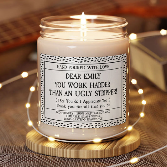 You Work Harder Than An Ugly Stripper - Funny Thank You Gifts For Coworkers, Employees - Personalized Scented Soy Candle
