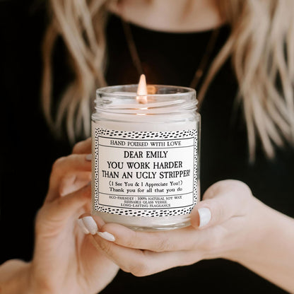 You Work Harder Than An Ugly Stripper - Funny Thank You Gifts For Coworkers, Employees - Personalized Scented Soy Candle