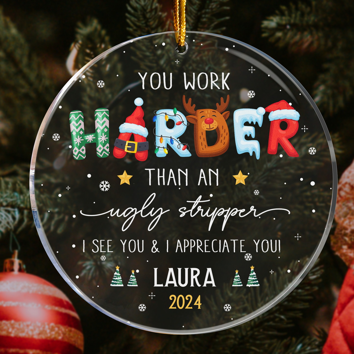 You Work Harder Than An Ugly Stripper - Thank You Ornament For Coworkers, Employee, Boss - Personalized Acrylic Ornament