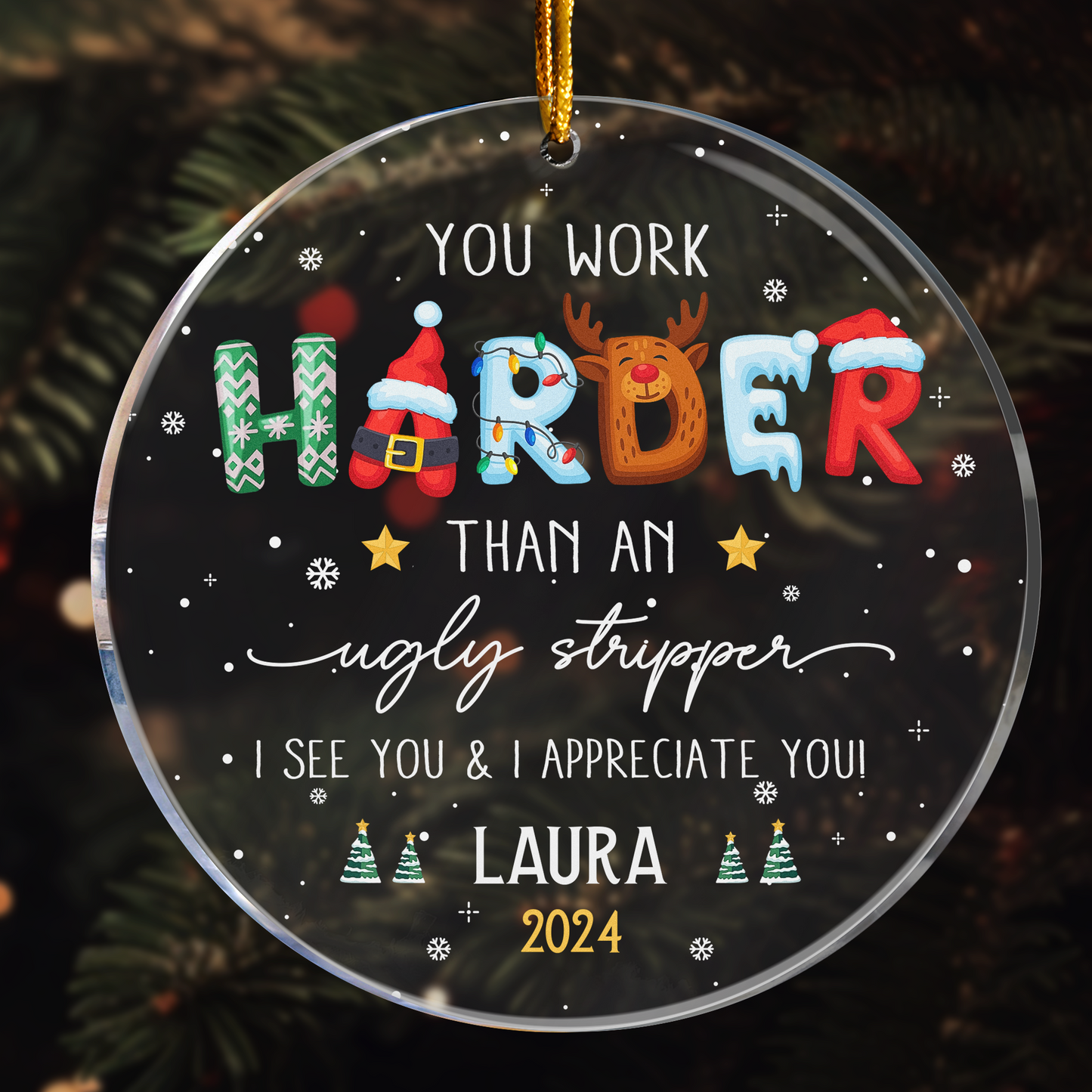 You Work Harder Than An Ugly Stripper - Thank You Ornament For Coworkers, Employee, Boss - Personalized Acrylic Ornament