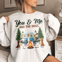 You & Me And The Dogs New Version Dog Lovers Camping Lovers - Personalized Shirt