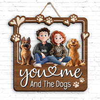 You & Me And The Dogs - Personalized Wood Sign