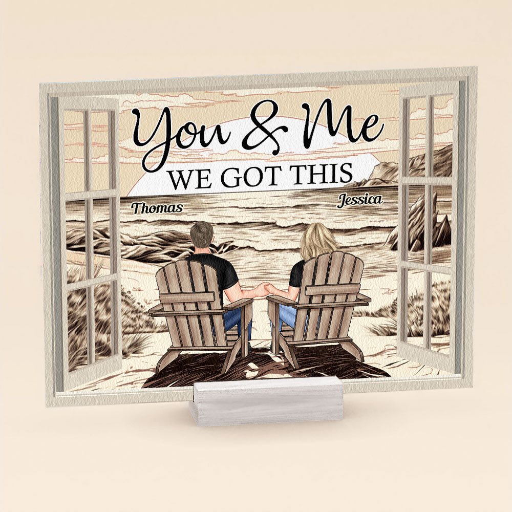 You & Me We Got This Anniversary Gift - Personalized Acrylic Plaque