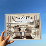 You & Me We Got This Anniversary Gift - Personalized Acrylic Plaque