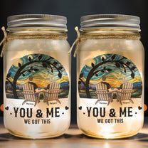 You & Me We Got This Anniversary Gift - Personalized Mason Jar Light