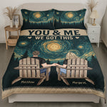 You & Me We Got This Couple Anniversary Gift - Custom Quilt Set