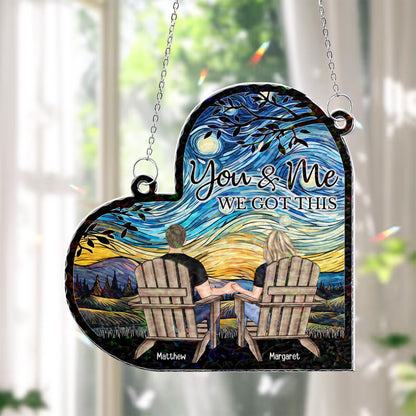 You & Me We Got This Couple Gift Anniversary Gift - Personalized Window Corner Suncatcher