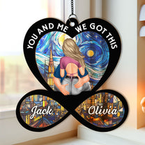 You & Me We Got This Couples - Personalized Window Hanging Suncatcher Ornament