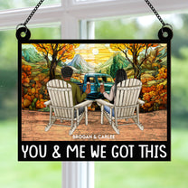 You & Me We Got This - Fall Version - Personalized Window Hanging Suncatcher Ornament