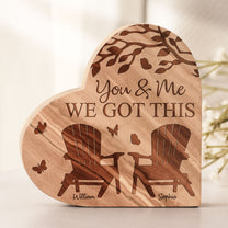 You & Me We Got This - Personalized Engraved Wood Plaque