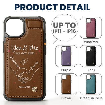 You & Me We Got This - Personalized Leather Flip Wallet Phone Case