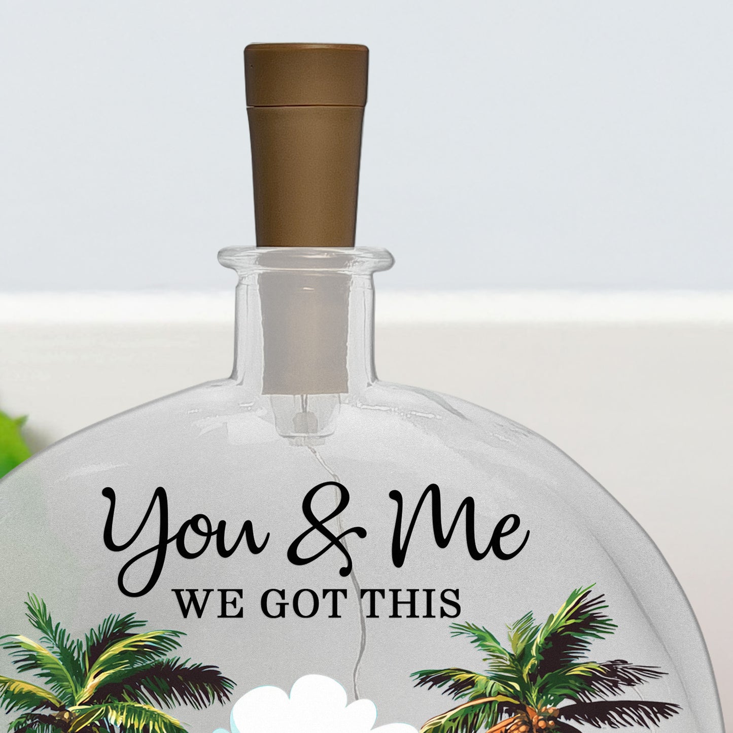 You & Me We Got This - Personalized Round Flat Bottle Light