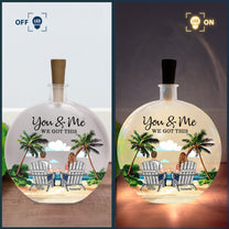 You & Me We Got This - Personalized Round Flat Bottle Light