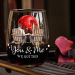 You & Me We Got This - Personalized Stemless Wine Glass