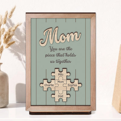 You Are The Piece That Holds Us Together New Version - Personalized Wooden Plaque