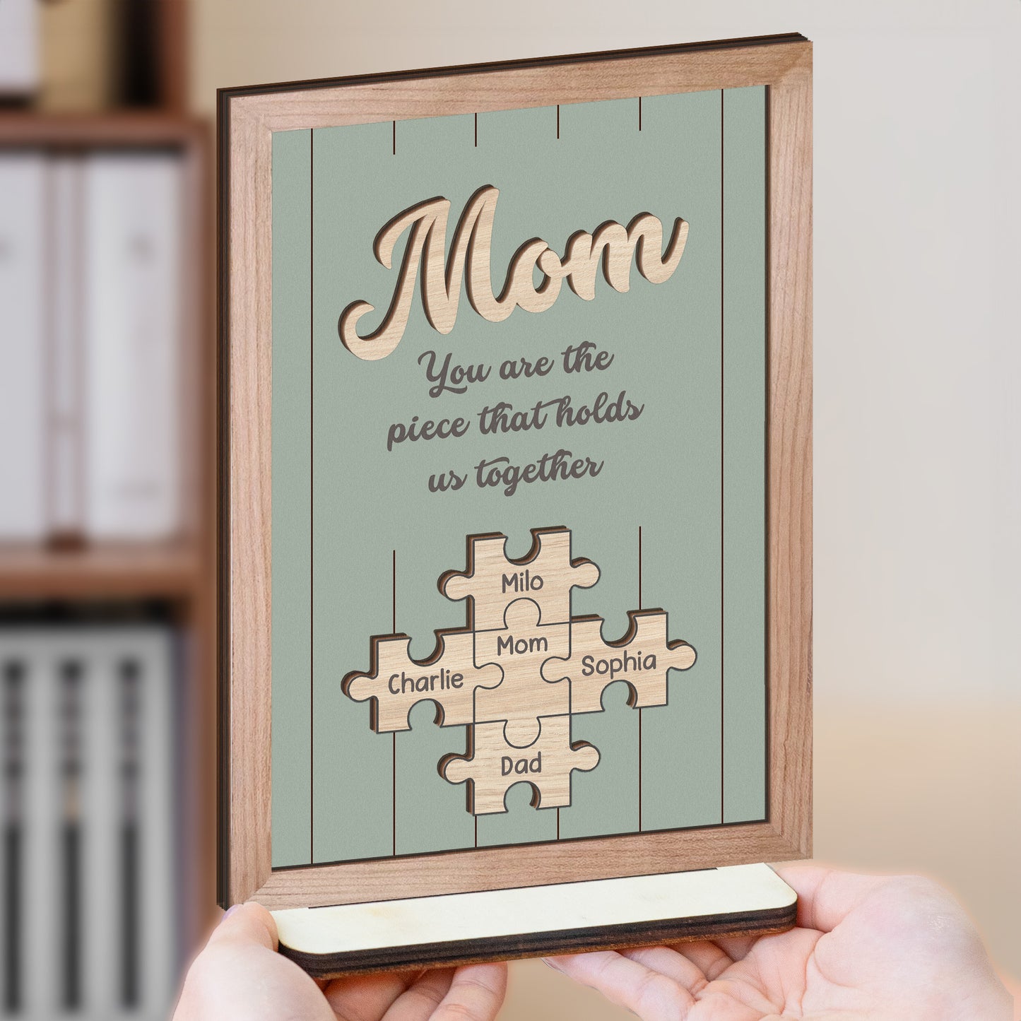 You-Are-The-Piece-That-Holds-Us-Together-New-Version-Personalized-Wooden-Plaque-3