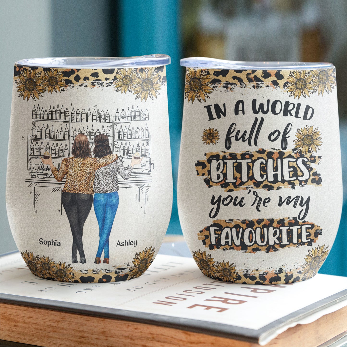 You're My Favorite Bitch - Personalized Wine Tumbler