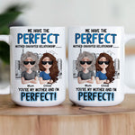 You're My Mother & I'm Perfect - Personalized Mug