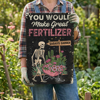 You-Would-Make-Great-Fertilizer-Dark-Humor-Yard-Decor-Personalized-Metal-Sign-3