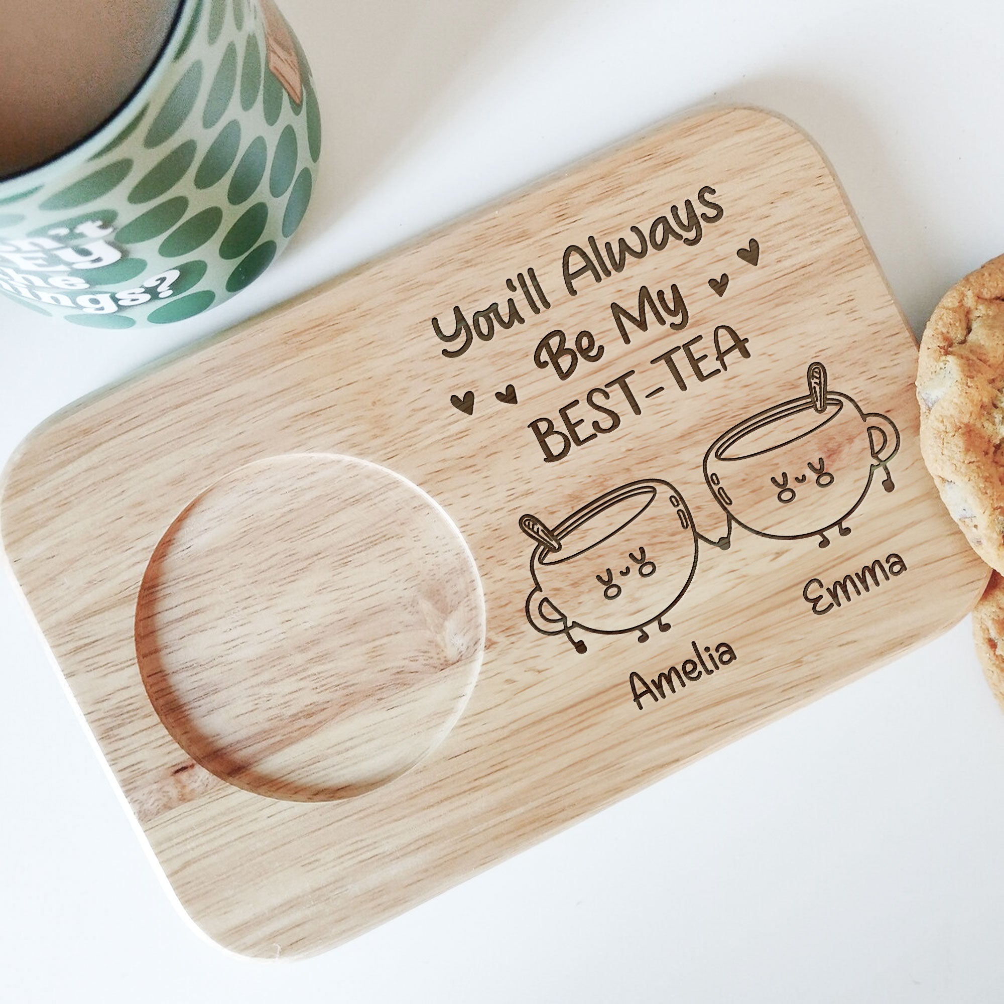 You'll Always Be My Best-Tea - Custom Engraved Wooden Tea & Biscuit Board