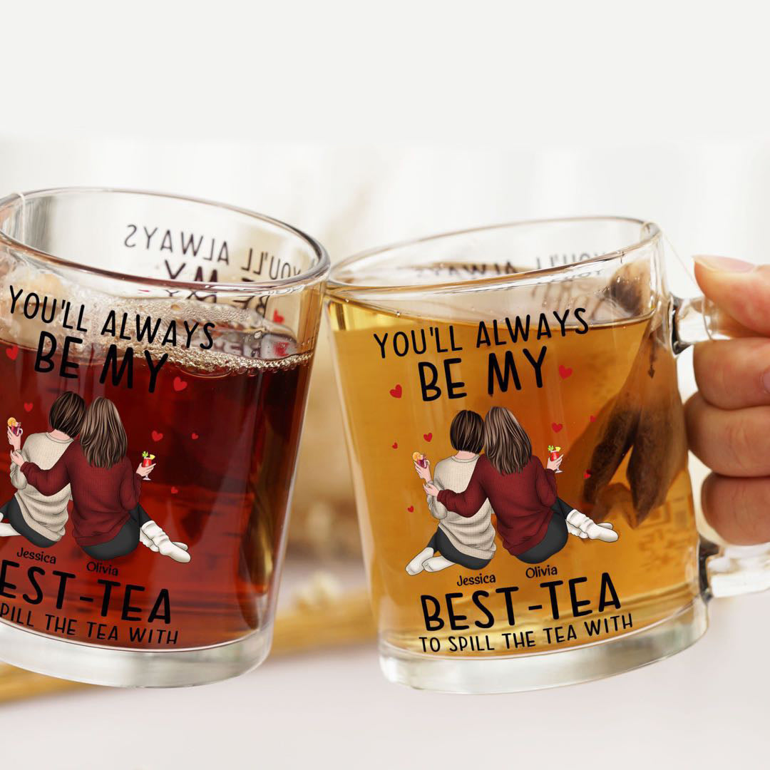 You'll Always Be My Best-Tea - Personalized Glass Mug