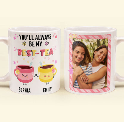 You'll Always Be My Best-Tea - Personalized Photo Mug