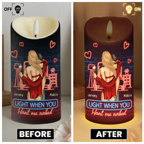 You're Always Sexy Light When You Want Me Naked - Personalized LED Candle