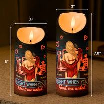You're Always Sexy Light When You Want Me Naked - Personalized LED Candle