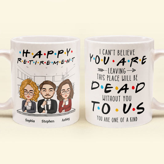 You're Dead To Us Funny Coworker Retirement - Personalized Mug