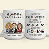 You&#39;re Dead To Us Funny Coworker Retirement - Personalized Mug