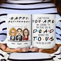 You're Dead To Us Funny Coworker Retirement - Personalized Mug