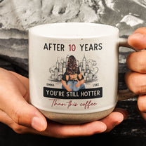 You're Hotter Than This Coffee - Personalized Pottery Mug