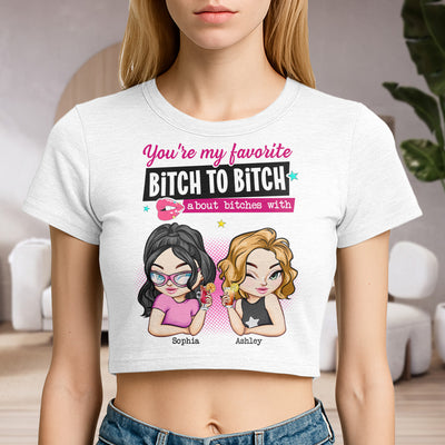 You're My Favorite B!tch To Bi!tch About B!tChes With - Personalized Baby Tee