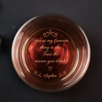 You're My Favorite Thing To Do - Personalized Engraved Whiskey Glass