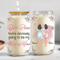 You're Obviously Going To Be My Maid Of Honor - Personalized Clear Glass Cup