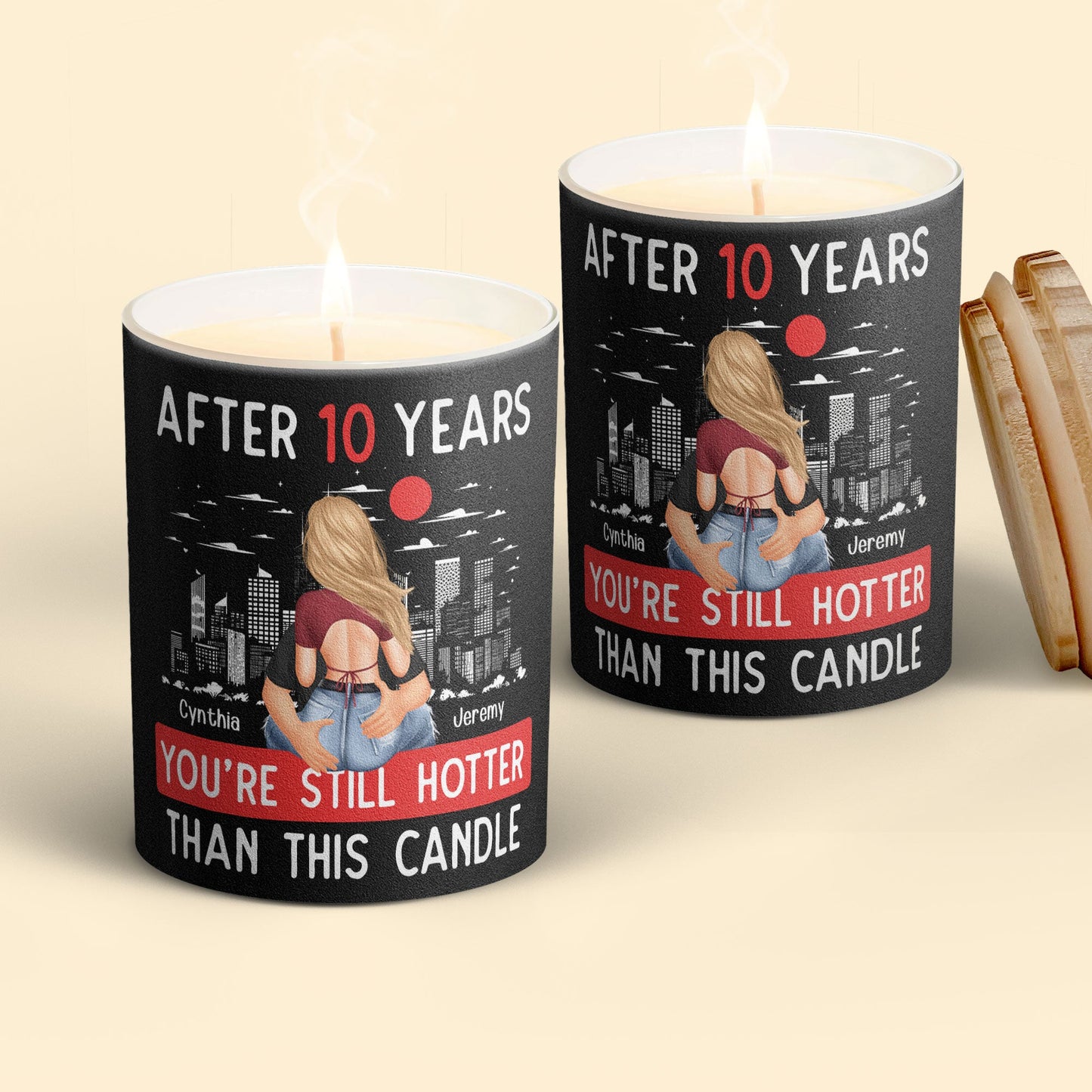 You're Still Hotter Than This Candle - Personalized Scented Candle With Wooden Lid