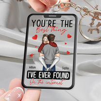 You're The Best Thing I've Ever Found On The Internet - Personalized Keychain