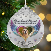 Your Heart Stopped, But My Love For You Did Not - Personalized Glass Photo Ornament With Silver Cap