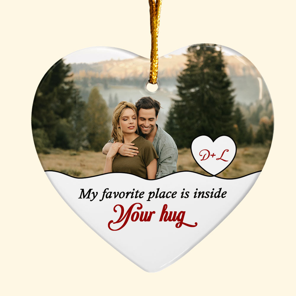 Your Hug Is My Favorite Place - Personalized Ceramic Photo Ornament