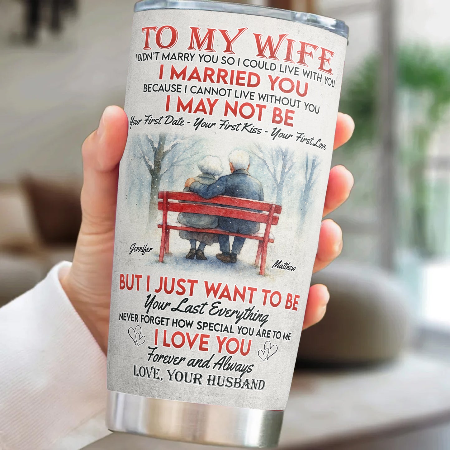 Your Last Everything I Love You Forever & Always - Personalized Tumbler Cup