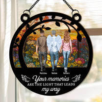 Your Memories Are The Light Memorial - Personalized Window Hanging Suncatcher Ornament