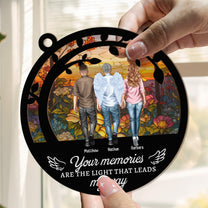 Your Memories Are The Light Memorial - Personalized Window Hanging Suncatcher Ornament