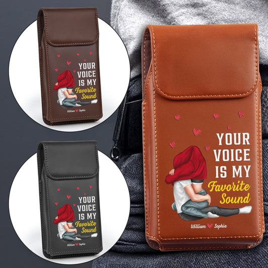 Your Voice Is My Favorite Sound - Personalized Leather Phone Holster