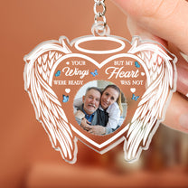 Your Wings Were Ready But My Heart Was Not - Personalized Acrylic Photo Keychain