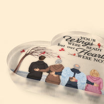 Your Wings Were Ready But Our Hearts Were Not - Personalized Heart-Shaped Acrylic Plaque