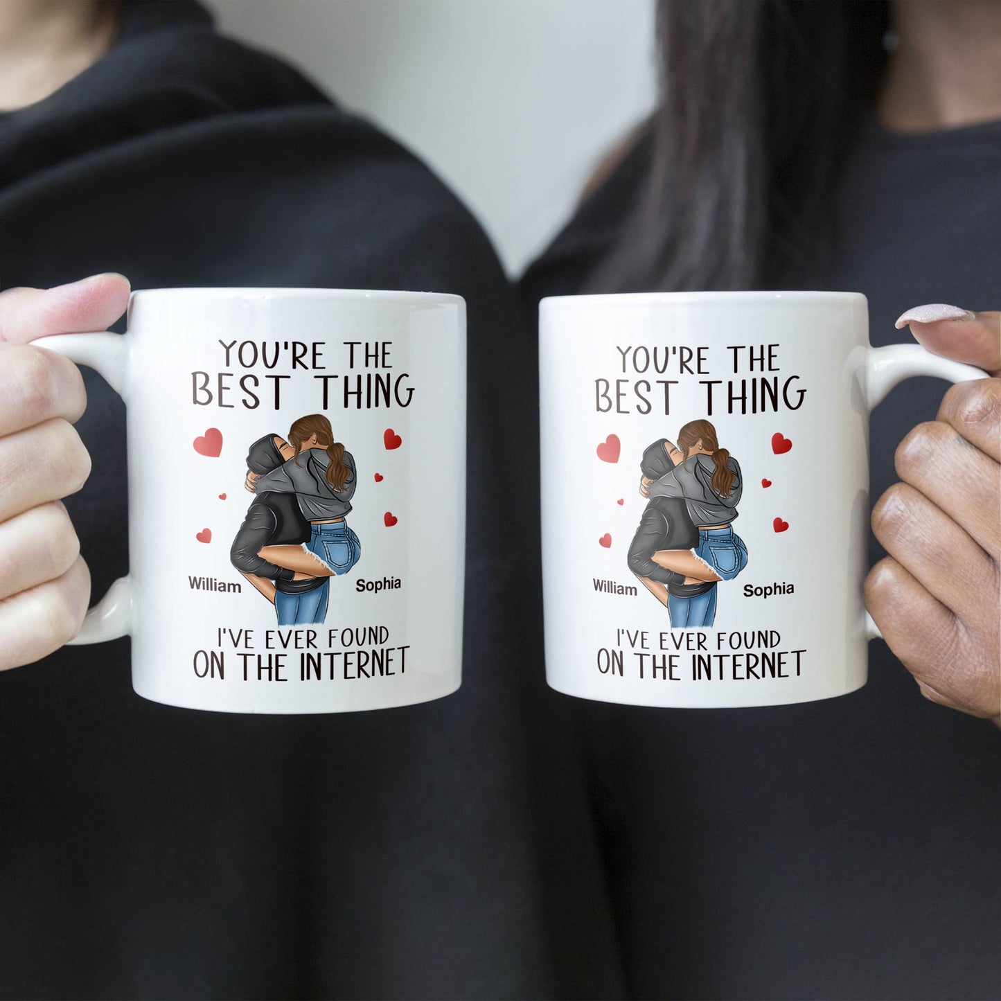 You're The Best Thing I've Ever Found On The Internet - Personalized Mug