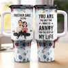 You&#39;re The Only One I Want To Annoy - Personalized 40oz Tumbler With Straw